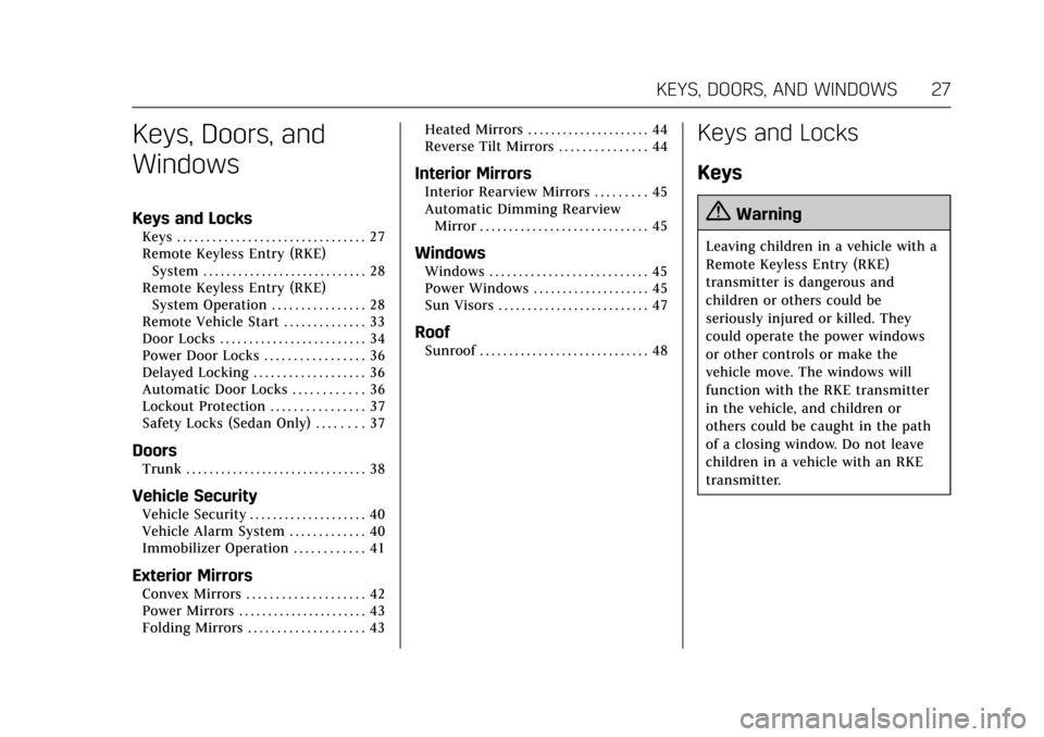 CADILLAC ATS V COUPE 2017 1.G Owners Manual Cadillac ATS/ATS-V Owner Manual (GMNA-Localizing-MidEast-10287885) -
2017 - crc - 6/16/16
KEYS, DOORS, AND WINDOWS 27
Keys, Doors, and
Windows
Keys and Locks
Keys . . . . . . . . . . . . . . . . . . .
