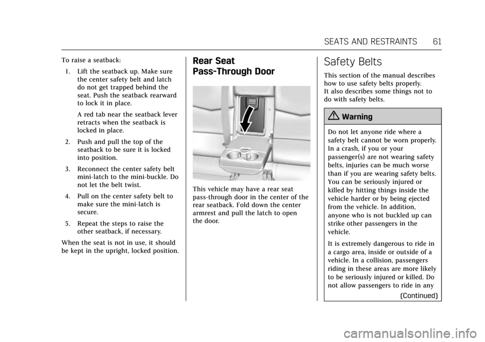 CADILLAC ATS V COUPE 2017 1.G Owners Manual Cadillac ATS/ATS-V Owner Manual (GMNA-Localizing-MidEast-10287885) -
2017 - crc - 6/16/16
SEATS AND RESTRAINTS 61
To raise a seatback:1. Lift the seatback up. Make sure the center safety belt and latc