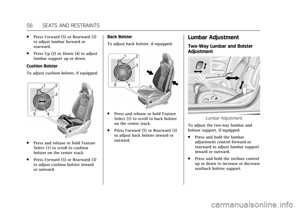 CADILLAC CTS 2017 3.G Owners Manual Cadillac CTS/CTS-V Owner Manual (GMNA-Localizing-MidEast-10293089) -
2017 - crc - 6/22/16
56 SEATS AND RESTRAINTS
.Press Forward (5) or Rearward (3)
to adjust lumbar forward or
rearward.
. Press Up (2