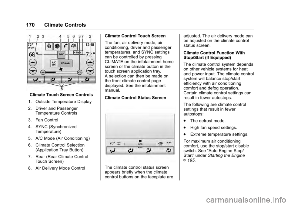 CADILLAC CTS 2016 3.G Owners Guide Cadillac CTS/CTS-V Owner Manual (GMNA-Localizing-MidEast-9369309) -
2016 - crc - 7/30/15
170 Climate Controls
Climate Touch Screen Controls
1. Outside Temperature Display
2. Driver and Passenger Tempe
