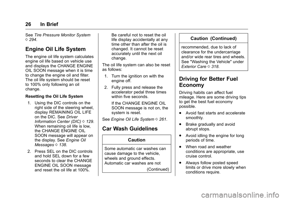 CADILLAC CTS 2016 3.G Owners Manual Cadillac CTS/CTS-V Owner Manual (GMNA-Localizing-MidEast-9369309) -
2016 - crc - 7/30/15
26 In Brief
SeeTire Pressure Monitor System
0 294.
Engine Oil Life System
The engine oil life system calculates