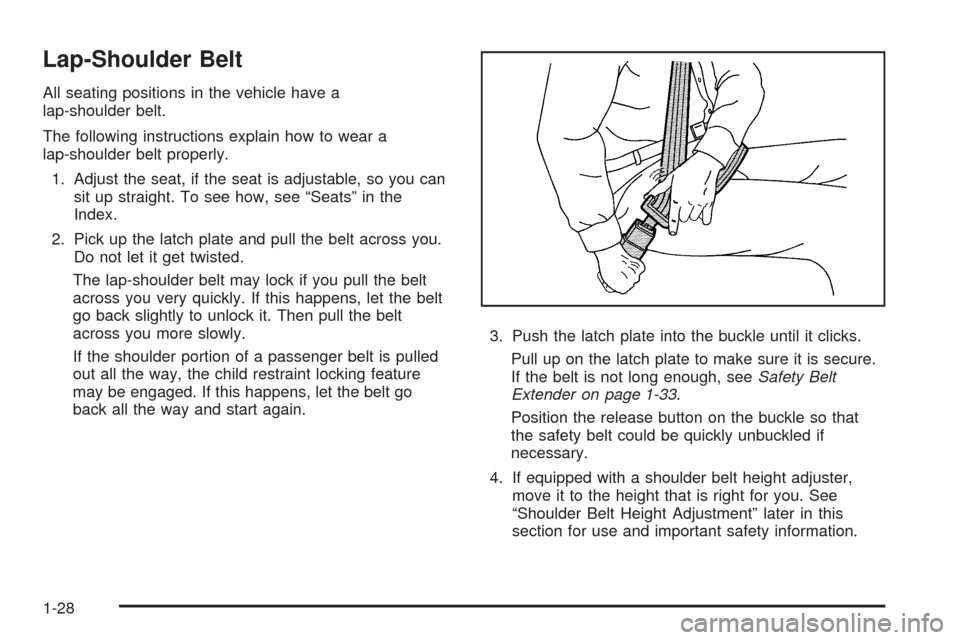 CADILLAC CTS 2009 2.G Owners Manual Lap-Shoulder Belt
All seating positions in the vehicle have a
lap-shoulder belt.
The following instructions explain how to wear a
lap-shoulder belt properly.
1. Adjust the seat, if the seat is adjusta