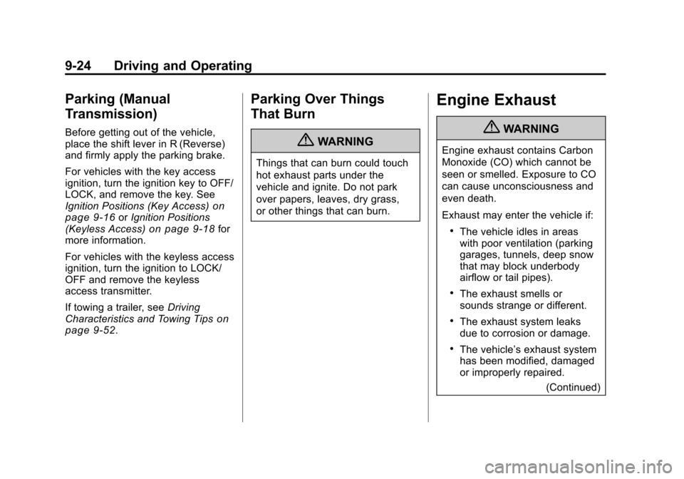 CADILLAC CTS 2011 2.G Owners Manual Black plate (24,1)Cadillac CTS/CTS-V Owner Manual - 2011
9-24 Driving and Operating
Parking (Manual
Transmission)
Before getting out of the vehicle,
place the shift lever in R (Reverse)
and firmly app