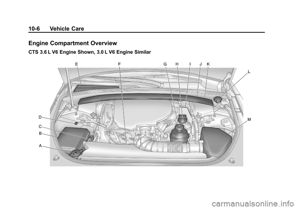 CADILLAC CTS 2011 2.G Owners Manual Black plate (6,1)Cadillac CTS/CTS-V Owner Manual - 2011
10-6 Vehicle Care
Engine Compartment Overview
CTS 3.6 L V6 Engine Shown, 3.0 L V6 Engine Similar 