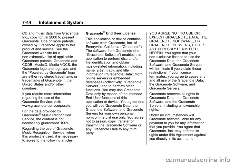 CADILLAC CTS 2012 2.G Owners Manual Black plate (44,1)Cadillac CTS/CTS-V Owner Manual (Include Mex) - 2012
7-44 Infotainment System
CD and music data from Gracenote,
Inc., copyright © 2000 to present
Gracenote. One or more patents
owne CADILLAC CTS 2012 2.G Owners Manual Black plate (44,1)Cadillac CTS/CTS-V Owner Manual (Include Mex) - 2012
7-44 Infotainment System
CD and music data from Gracenote,
Inc., copyright © 2000 to present
Gracenote. One or more patents
owne