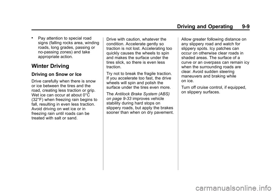 CADILLAC CTS 2012 2.G User Guide Black plate (9,1)Cadillac CTS/CTS-V Owner Manual (Include Mex) - 2012
Driving and Operating 9-9
.Pay attention to special road
signs (falling rocks area, winding
roads, long grades, passing or
no-pass