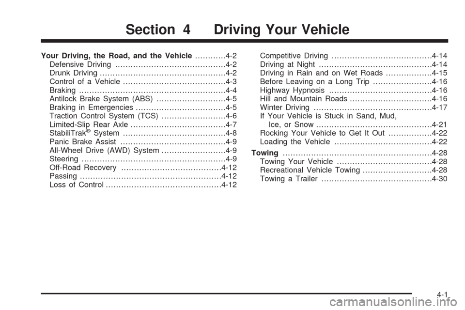 CADILLAC CTS 2008 2.G Owners Manual Your Driving, the Road, and the Vehicle............4-2
Defensive Driving...........................................4-2
Drunk Driving.................................................4-2
Control of a Ve