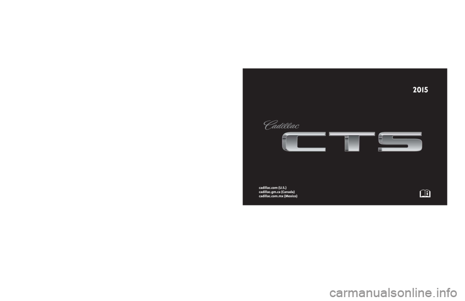 CADILLAC CTS SEDAN 2015 3.G Owners Manual NO RECYCLABLE LOGO ON BACK COVERS FOR CADILLAC
ONLY CADILLAC 2013 - 12/14/11
2k15cadillac_cts_22866698B.aiColor = Black
Spine Size = NEEDED - Est. .66 inch 10/03/14 