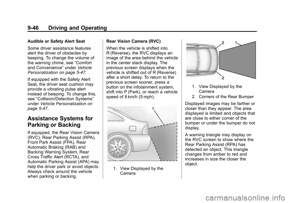 CADILLAC CTS SEDAN 2015 3.G Owners Manual Black plate (46,1)Cadillac CTS Owner Manual (GMNA-Localizing-U.S./Canada/Mexico-
7707478) - 2015 - crc - 10/1/14
9-46 Driving and Operating
Audible or Safety Alert Seat
Some driver assistance features