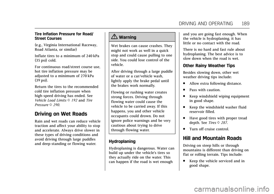 CADILLAC CTS V 2017 3.G Owners Manual Cadillac CTS/CTS-V Owner Manual (GMNA-Localizing-MidEast-10293089) -
2017 - crc - 6/22/16
DRIVING AND OPERATING 189
Tire Inflation Pressure for Road/
Street Courses
(e.g., Virginia International Racew