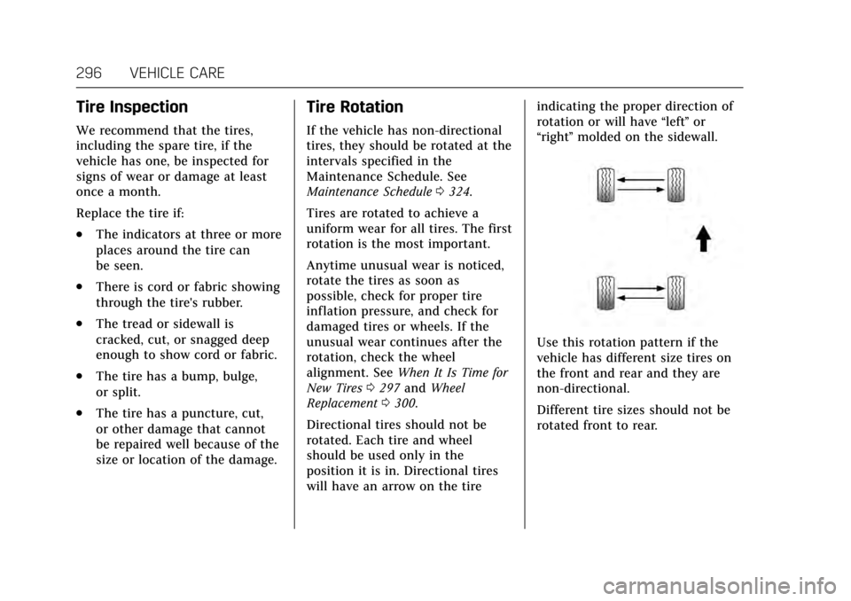 CADILLAC CTS V 2017 3.G Owners Manual Cadillac CTS/CTS-V Owner Manual (GMNA-Localizing-MidEast-10293089) -
2017 - crc - 6/22/16
296 VEHICLE CARE
Tire Inspection
We recommend that the tires,
including the spare tire, if the
vehicle has one