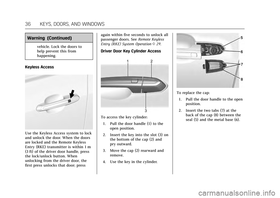 CADILLAC CTS V 2017 3.G Owners Manual Cadillac CTS/CTS-V Owner Manual (GMNA-Localizing-MidEast-10293089) -
2017 - crc - 6/22/16
36 KEYS, DOORS, AND WINDOWS
Warning (Continued)
vehicle. Lock the doors to
help prevent this from
happening.
K