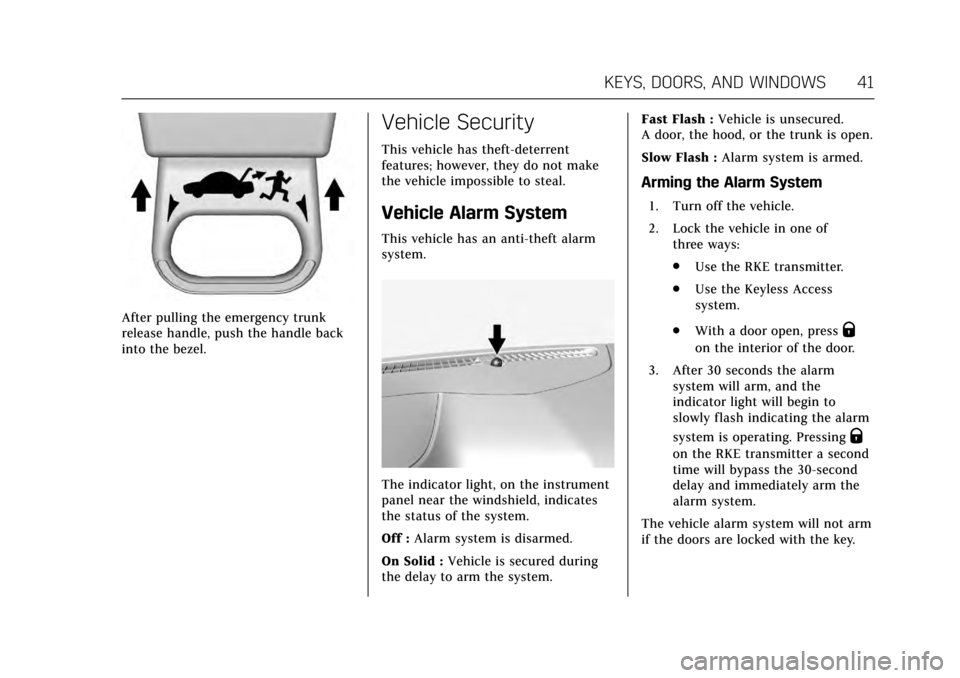 CADILLAC CTS V 2017 3.G Owners Manual Cadillac CTS/CTS-V Owner Manual (GMNA-Localizing-MidEast-10293089) -
2017 - crc - 6/22/16
KEYS, DOORS, AND WINDOWS 41
After pulling the emergency trunk
release handle, push the handle back
into the be
