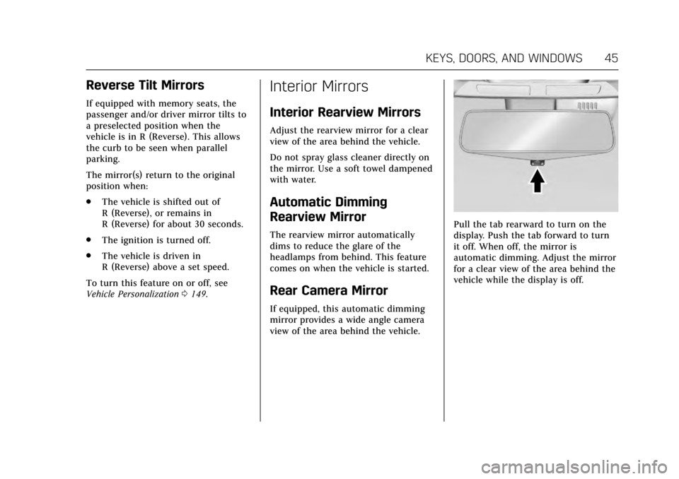 CADILLAC CTS V 2017 3.G Owners Manual Cadillac CTS/CTS-V Owner Manual (GMNA-Localizing-MidEast-10293089) -
2017 - crc - 6/22/16
KEYS, DOORS, AND WINDOWS 45
Reverse Tilt Mirrors
If equipped with memory seats, the
passenger and/or driver mi