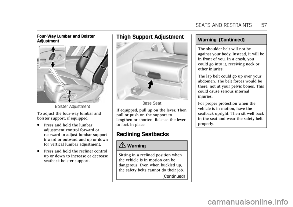 CADILLAC CTS V 2017 3.G User Guide Cadillac CTS/CTS-V Owner Manual (GMNA-Localizing-MidEast-10293089) -
2017 - crc - 6/22/16
SEATS AND RESTRAINTS 57
Four-Way Lumbar and Bolster
Adjustment
Bolster Adjustment
To adjust the four-way lumba CADILLAC CTS V 2017 3.G User Guide Cadillac CTS/CTS-V Owner Manual (GMNA-Localizing-MidEast-10293089) -
2017 - crc - 6/22/16
SEATS AND RESTRAINTS 57
Four-Way Lumbar and Bolster
Adjustment
Bolster Adjustment
To adjust the four-way lumba