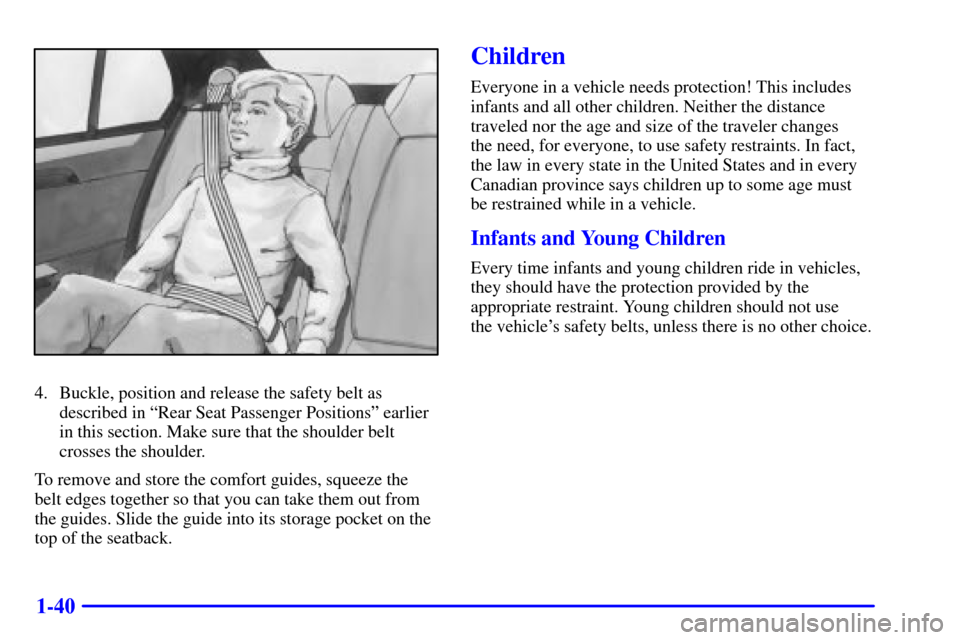 CADILLAC DEVILLE 2001 8.G Workshop Manual 1-40
4. Buckle, position and release the safety belt as
described in ªRear Seat Passenger Positionsº earlier
in this section. Make sure that the shoulder belt
crosses the shoulder.
To remove and sto CADILLAC DEVILLE 2001 8.G Workshop Manual 1-40
4. Buckle, position and release the safety belt as
described in ªRear Seat Passenger Positionsº earlier
in this section. Make sure that the shoulder belt
crosses the shoulder.
To remove and sto