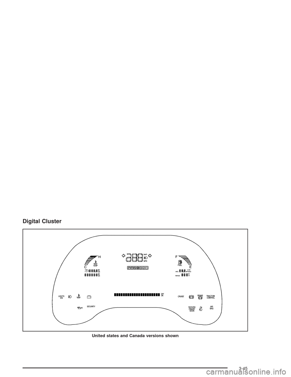 CADILLAC DEVILLE 2004 8.G Owners Manual Digital Cluster
United states and Canada versions shown
3-45 