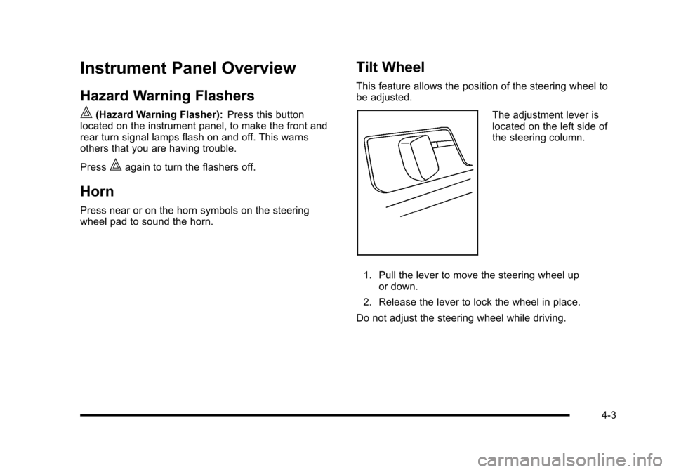 CADILLAC DTS 2011 1.G Owners Manual Black plate (3,1)Cadillac DTS Owner Manual - 2011
Instrument Panel Overview
Hazard Warning Flashers
|(Hazard Warning Flasher):Press this button
located on the instrument panel, to make the front and
r