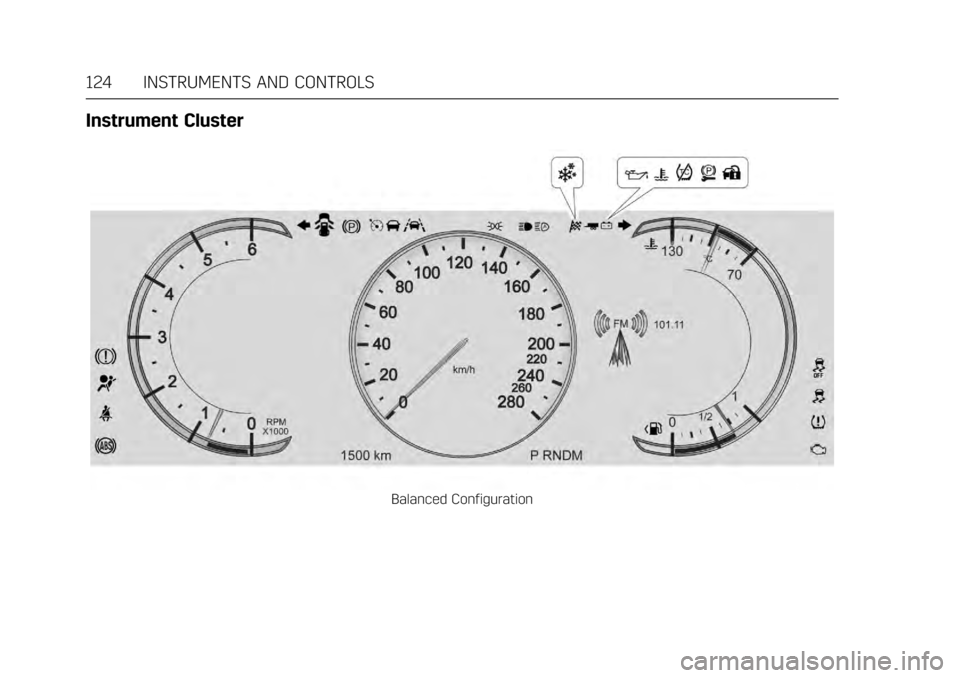 CADILLAC ESCALADE 2017 4.G Owners Manual Cadillac Escalade Owner Manual (GMNA-Localizing-MidEast-10293077) -
2017 - crc - 8/24/16
124 INSTRUMENTS AND CONTROLS
Instrument Cluster
Balanced Configuration CADILLAC ESCALADE 2017 4.G Owners Manual Cadillac Escalade Owner Manual (GMNA-Localizing-MidEast-10293077) -
2017 - crc - 8/24/16
124 INSTRUMENTS AND CONTROLS
Instrument Cluster
Balanced Configuration