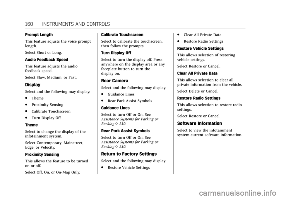 CADILLAC ESCALADE 2017 4.G Owners Manual Cadillac Escalade Owner Manual (GMNA-Localizing-MidEast-10293077) -
2017 - crc - 8/24/16
160 INSTRUMENTS AND CONTROLS
Prompt Length
This feature adjusts the voice prompt
length.
Select Short or Long.
