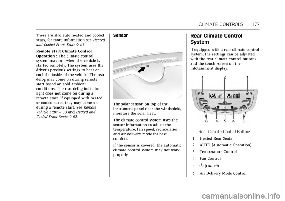 CADILLAC ESCALADE 2017 4.G Owners Manual Cadillac Escalade Owner Manual (GMNA-Localizing-MidEast-10293077) -
2017 - crc - 8/24/16
CLIMATE CONTROLS 177
There are also auto heated and cooled
seats, for more information seeHeated
and Cooled Fro CADILLAC ESCALADE 2017 4.G Owners Manual Cadillac Escalade Owner Manual (GMNA-Localizing-MidEast-10293077) -
2017 - crc - 8/24/16
CLIMATE CONTROLS 177
There are also auto heated and cooled
seats, for more information seeHeated
and Cooled Fro