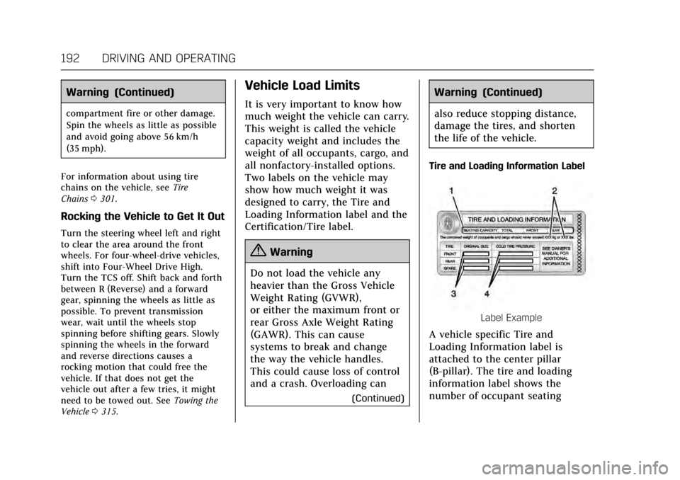 CADILLAC ESCALADE 2017 4.G Owners Manual Cadillac Escalade Owner Manual (GMNA-Localizing-MidEast-10293077) -
2017 - crc - 8/24/16
192 DRIVING AND OPERATING
Warning (Continued)
compartment fire or other damage.
Spin the wheels as little as po CADILLAC ESCALADE 2017 4.G Owners Manual Cadillac Escalade Owner Manual (GMNA-Localizing-MidEast-10293077) -
2017 - crc - 8/24/16
192 DRIVING AND OPERATING
Warning (Continued)
compartment fire or other damage.
Spin the wheels as little as po