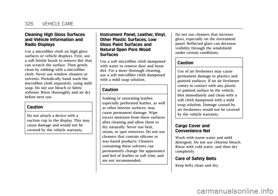 CADILLAC ESCALADE 2017 4.G Owners Manual Cadillac Escalade Owner Manual (GMNA-Localizing-MidEast-10293077) -
2017 - crc - 8/24/16
326 VEHICLE CARE
Cleaning High Gloss Surfaces
and Vehicle Information and
Radio Displays
Use a microfiber cloth CADILLAC ESCALADE 2017 4.G Owners Manual Cadillac Escalade Owner Manual (GMNA-Localizing-MidEast-10293077) -
2017 - crc - 8/24/16
326 VEHICLE CARE
Cleaning High Gloss Surfaces
and Vehicle Information and
Radio Displays
Use a microfiber cloth