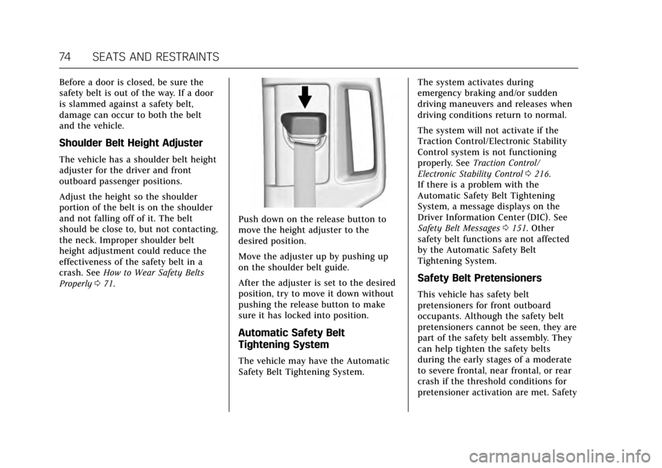 CADILLAC ESCALADE 2017 4.G Manual PDF Cadillac Escalade Owner Manual (GMNA-Localizing-MidEast-10293077) -
2017 - crc - 8/24/16
74 SEATS AND RESTRAINTS
Before a door is closed, be sure the
safety belt is out of the way. If a door
is slamme CADILLAC ESCALADE 2017 4.G Manual PDF Cadillac Escalade Owner Manual (GMNA-Localizing-MidEast-10293077) -
2017 - crc - 8/24/16
74 SEATS AND RESTRAINTS
Before a door is closed, be sure the
safety belt is out of the way. If a door
is slamme