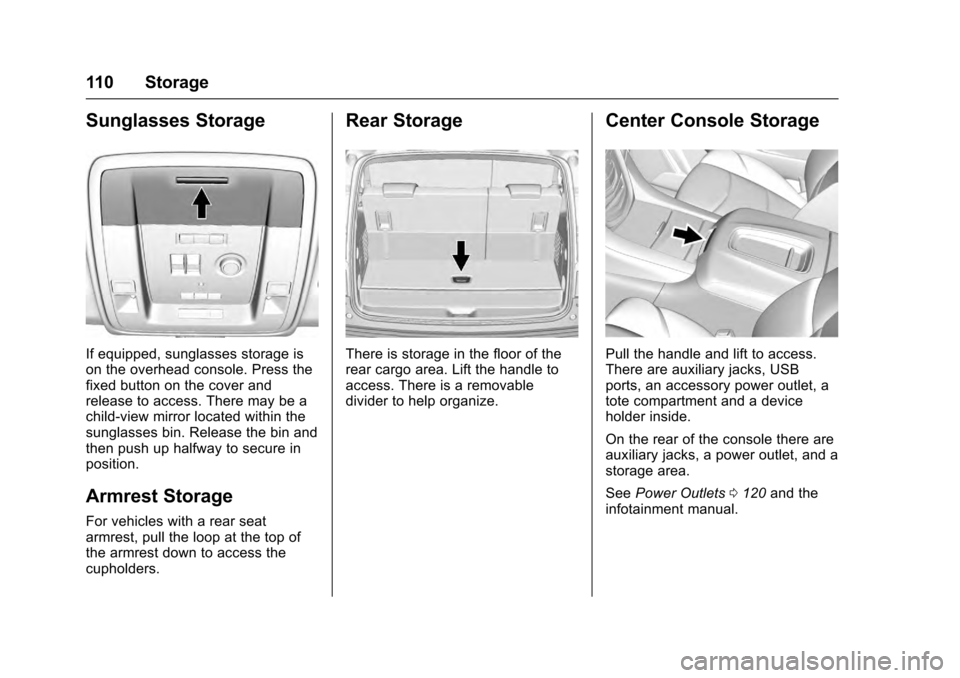 CADILLAC ESCALADE 2016 4.G Owners Manual Cadillac Escalade Owner Manual (GMNA-Localizing-MidEast-9369153) -
2016 - crc - 6/19/15
110 Storage
Sunglasses Storage
If equipped, sunglasses storage is
on the overhead console. Press the
fixed butto