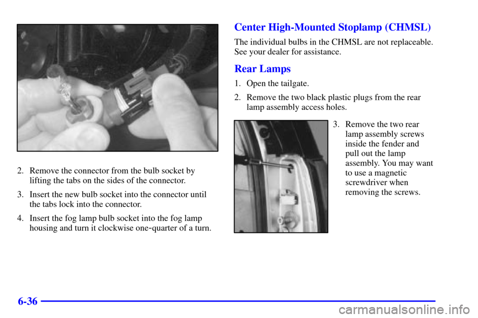 CADILLAC ESCALADE 2000 1.G Owners Manual 6-36
2. Remove the connector from the bulb socket by
lifting the tabs on the sides of the connector.
3. Insert the new bulb socket into the connector until
the tabs lock into the connector.
4. Insert CADILLAC ESCALADE 2000 1.G Owners Manual 6-36
2. Remove the connector from the bulb socket by
lifting the tabs on the sides of the connector.
3. Insert the new bulb socket into the connector until
the tabs lock into the connector.
4. Insert