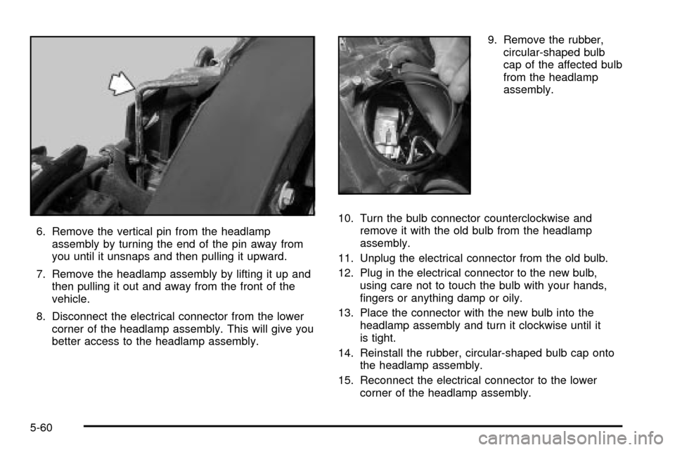 CADILLAC ESCALADE 2003 2.G Owners Manual 6. Remove the vertical pin from the headlamp
assembly by turning the end of the pin away from
you until it unsnaps and then pulling it upward.
7. Remove the headlamp assembly by lifting it up and
then CADILLAC ESCALADE 2003 2.G Owners Manual 6. Remove the vertical pin from the headlamp
assembly by turning the end of the pin away from
you until it unsnaps and then pulling it upward.
7. Remove the headlamp assembly by lifting it up and
then