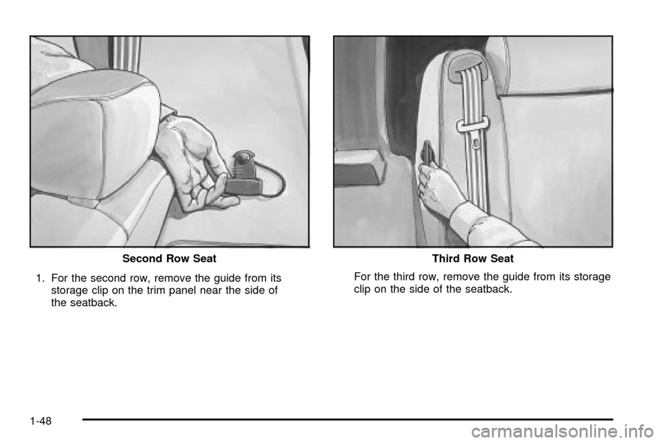 CADILLAC ESCALADE 2003 2.G Workshop Manual 1. For the second row, remove the guide from its
storage clip on the trim panel near the side of
the seatback.For the third row, remove the guide from its storage
clip on the side of the seatback. Sec