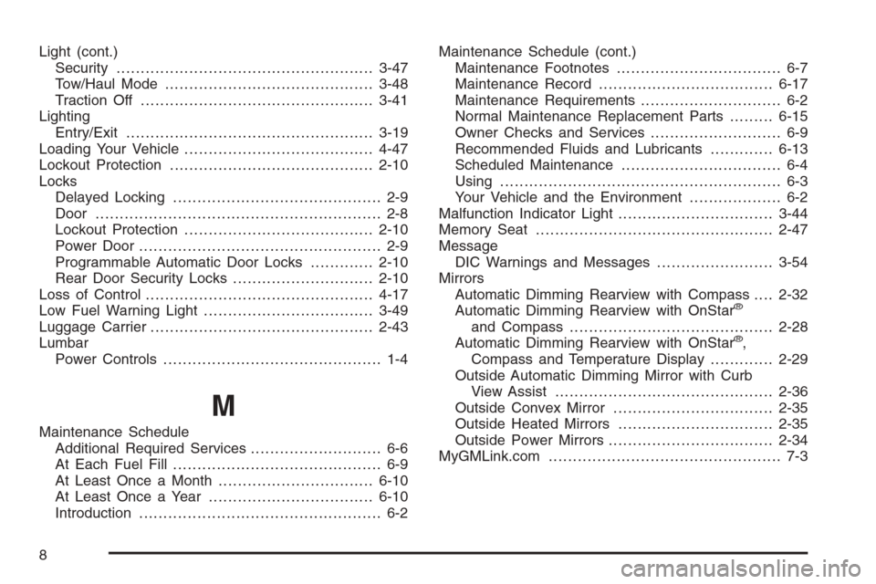 CADILLAC ESCALADE 2006 2.G Repair Manual Light (cont.)
Security.....................................................3-47
Tow/Haul Mode ...........................................3-48
Traction Off..............................................