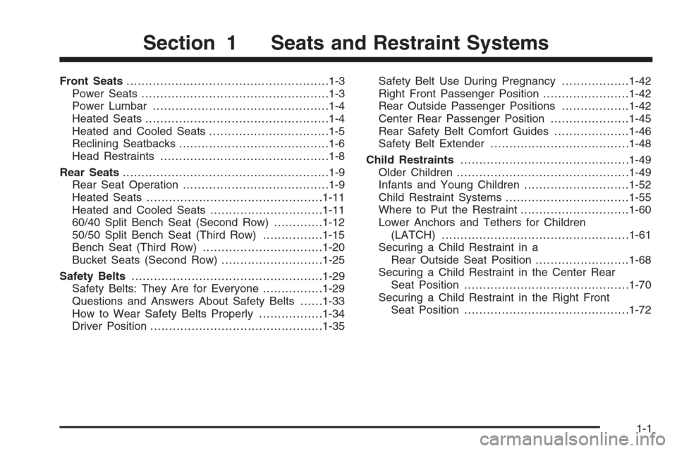 CADILLAC ESCALADE 2006 2.G Owners Manual Front Seats......................................................1-3
Power Seats..................................................1-3
Power Lumbar ...............................................1-4
He