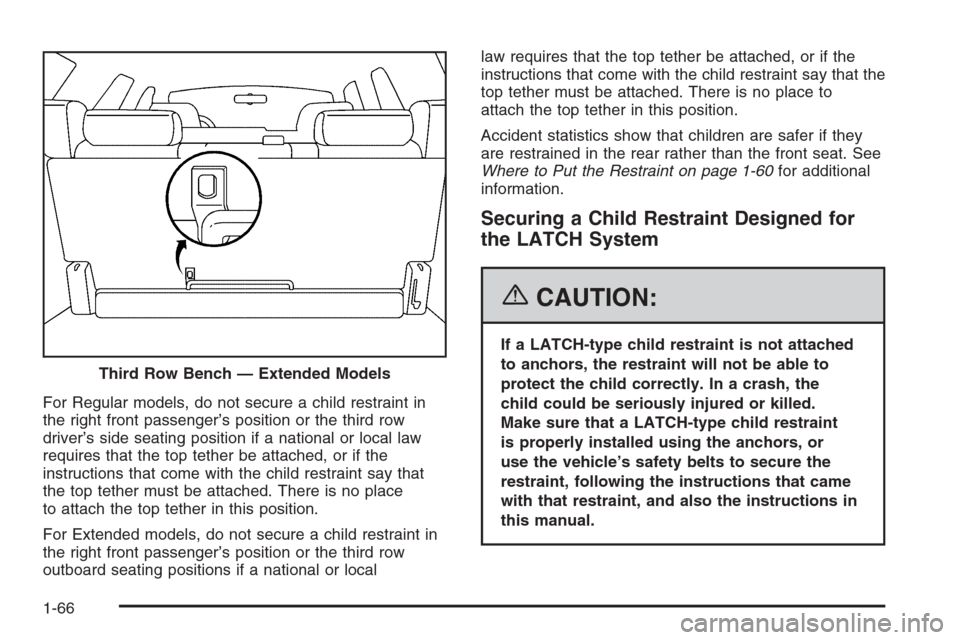 CADILLAC ESCALADE 2006 2.G Manual PDF For Regular models, do not secure a child restraint in
the right front passenger’s position or the third row
driver’s side seating position if a national or local law
requires that the top tether 
