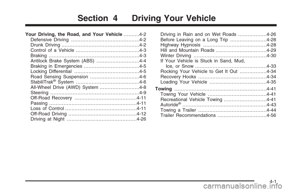 CADILLAC ESCALADE 2008 3.G Owners Manual Your Driving, the Road, and Your Vehicle..........4-2
Defensive Driving...........................................4-2
Drunk Driving.................................................4-2
Control of a Veh