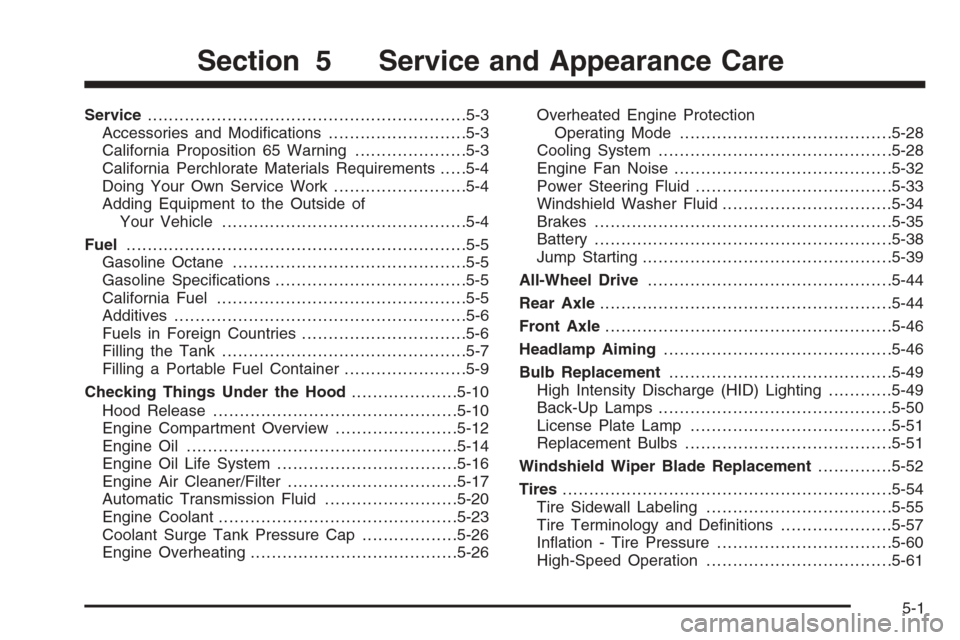 CADILLAC ESCALADE 2008 3.G Owners Manual Service............................................................5-3
Accessories and Modi�cations..........................5-3
California Proposition 65 Warning.....................5-3
California Pe