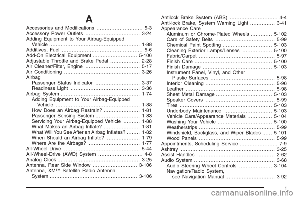 CADILLAC ESCALADE 2008 3.G Owners Manual A
Accessories and Modi�cations............................ 5-3
Accessory Power Outlets.................................3-24
Adding Equipment to Your Airbag-Equipped
Vehicle............................