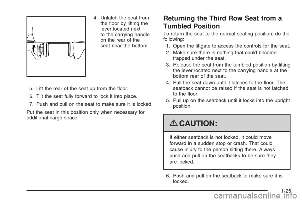 CADILLAC ESCALADE 2009 3.G Owners Guide 4. Unlatch the seat from
the �oor by lifting the
lever located next
to the carrying handle
on the rear of the
seat near the bottom.
5. Lift the rear of the seat up from the �oor.
6. Tilt the seat full