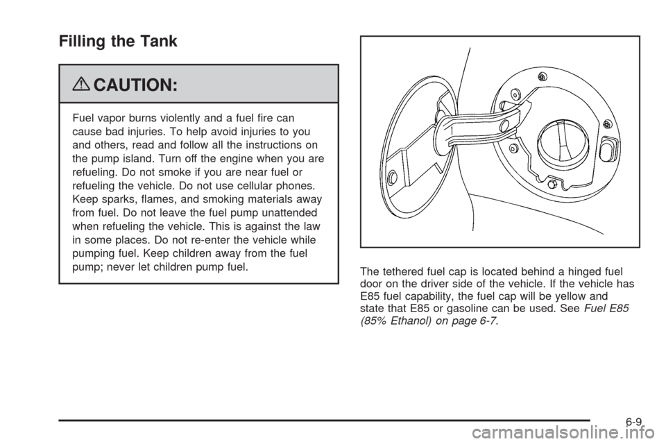 CADILLAC ESCALADE 2009 3.G Manual PDF Filling the Tank
{CAUTION:
Fuel vapor burns violently and a fuel �re can
cause bad injuries. To help avoid injuries to you
and others, read and follow all the instructions on
the pump island. Turn off
