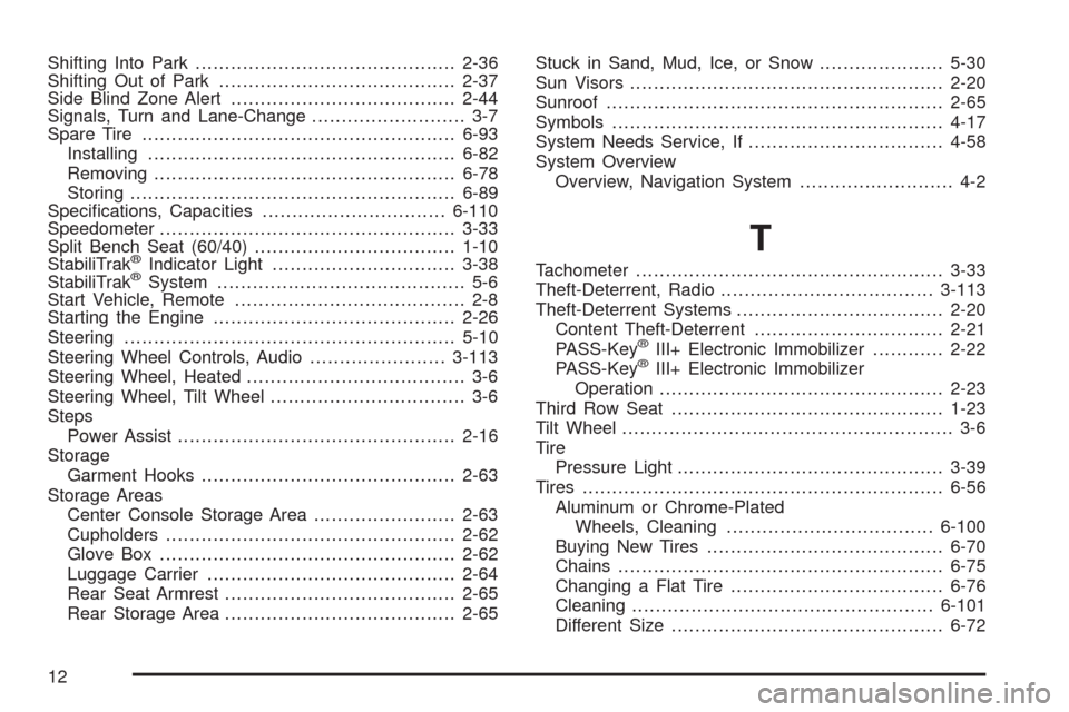 CADILLAC ESCALADE 2009 3.G Owners Manual Shifting Into Park............................................2-36
Shifting Out of Park........................................2-37
Side Blind Zone Alert......................................2-44
Sign