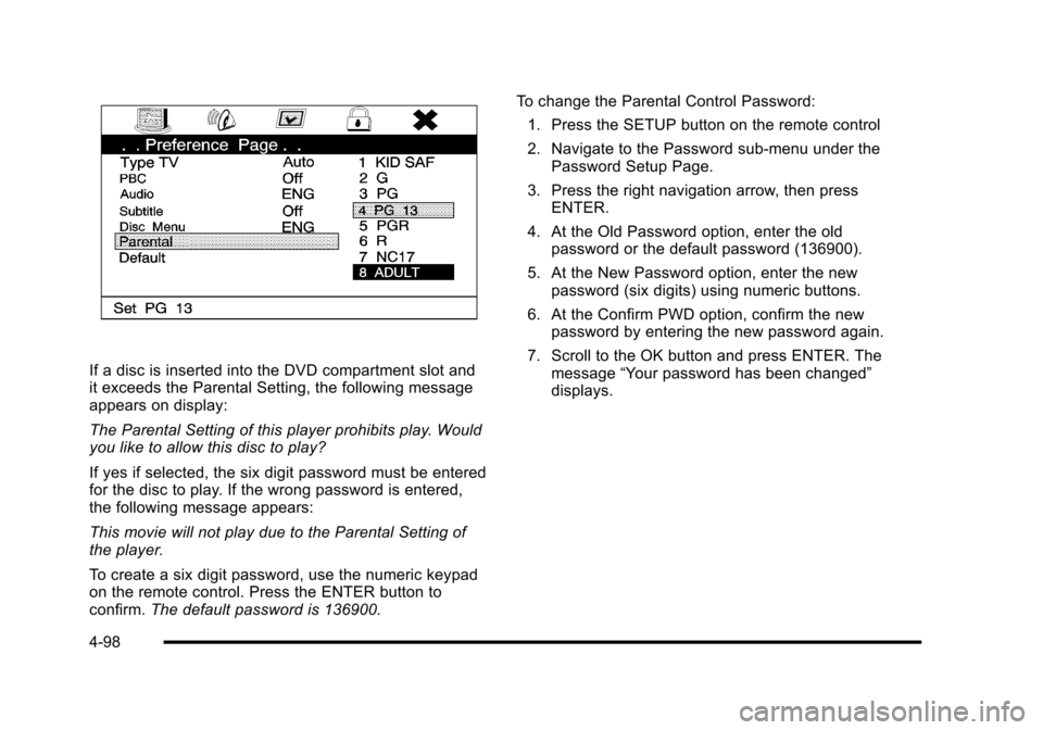 CADILLAC ESCALADE 2010 3.G Manual PDF If a disc is inserted into the DVD compartment slot andit exceeds the Parental Setting, the following messageappears on display:
The Parental Setting of this player prohibits play. Wouldyou like to al CADILLAC ESCALADE 2010 3.G Manual PDF If a disc is inserted into the DVD compartment slot andit exceeds the Parental Setting, the following messageappears on display:
The Parental Setting of this player prohibits play. Wouldyou like to al