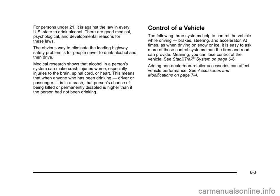 CADILLAC ESCALADE 2010 3.G Owners Manual For persons under 21, it is against the law in everyU.S. state to drink alcohol. There are good medical,psychological, and developmental reasons forthese laws.
The obvious way to eliminate the leading CADILLAC ESCALADE 2010 3.G Owners Manual For persons under 21, it is against the law in everyU.S. state to drink alcohol. There are good medical,psychological, and developmental reasons forthese laws.
The obvious way to eliminate the leading