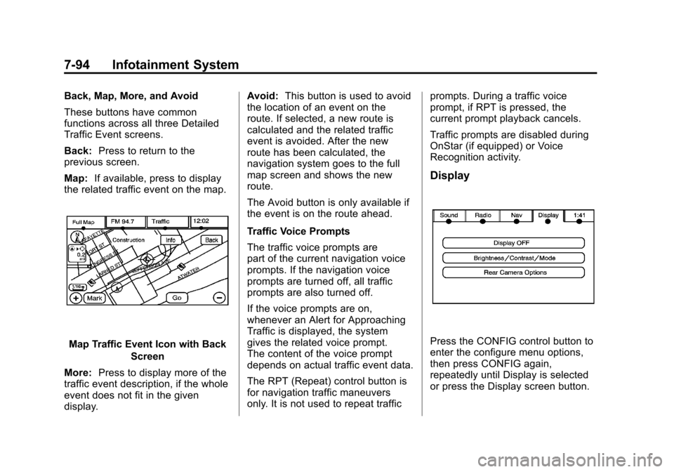 CADILLAC ESCALADE 2011 3.G Owners Manual Black plate (94,1)Cadillac Escalade/Escalade ESV Owner Manual - 2011
7-94 Infotainment System
Back, Map, More, and Avoid
These buttons have common
functions across all three Detailed
Traffic Event scr