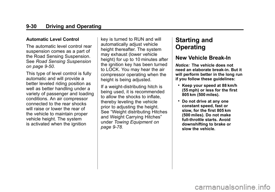 CADILLAC ESCALADE 2011 3.G Owners Manual Black plate (30,1)Cadillac Escalade/Escalade ESV Owner Manual - 2011
9-30 Driving and Operating
Automatic Level Control
The automatic level control rear
suspension comes as a part of
the Road Sensing 