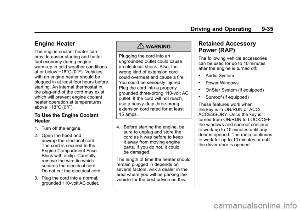 CADILLAC ESCALADE 2011 3.G Owners Manual Black plate (35,1)Cadillac Escalade/Escalade ESV Owner Manual - 2011
Driving and Operating 9-35
Engine Heater
The engine coolant heater can
provide easier starting and better
fuel economy during engin