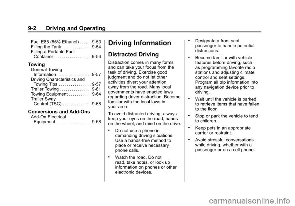 CADILLAC ESCALADE 2012 3.G Service Manual Black plate (2,1)Cadillac Escalade/Escalade ESV Owner Manual - 2012
9-2 Driving and Operating
Fuel E85 (85% Ethanol) . . . . . 9-53
Filling the Tank . . . . . . . . . . . . . . 9-54
Filling a Portable