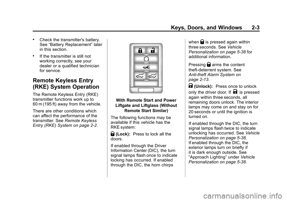 CADILLAC ESCALADE 2012 3.G Owners Manual Black plate (3,1)Cadillac Escalade/Escalade ESV Owner Manual - 2012
Keys, Doors, and Windows 2-3
.Check the transmitters battery.
See“Battery Replacement” later
in this section.
.If the transmitt