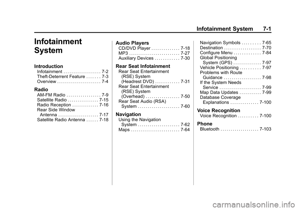 CADILLAC ESCALADE 2013 3.G Owners Manual Black plate (1,1)Cadillac Escalade/Escalade ESV Owner Manual - 2013 - CRC 2nd Edition - 10/
9/12
Infotainment System 7-1
Infotainment
System
Introduction
Infotainment . . . . . . . . . . . . . . . . .