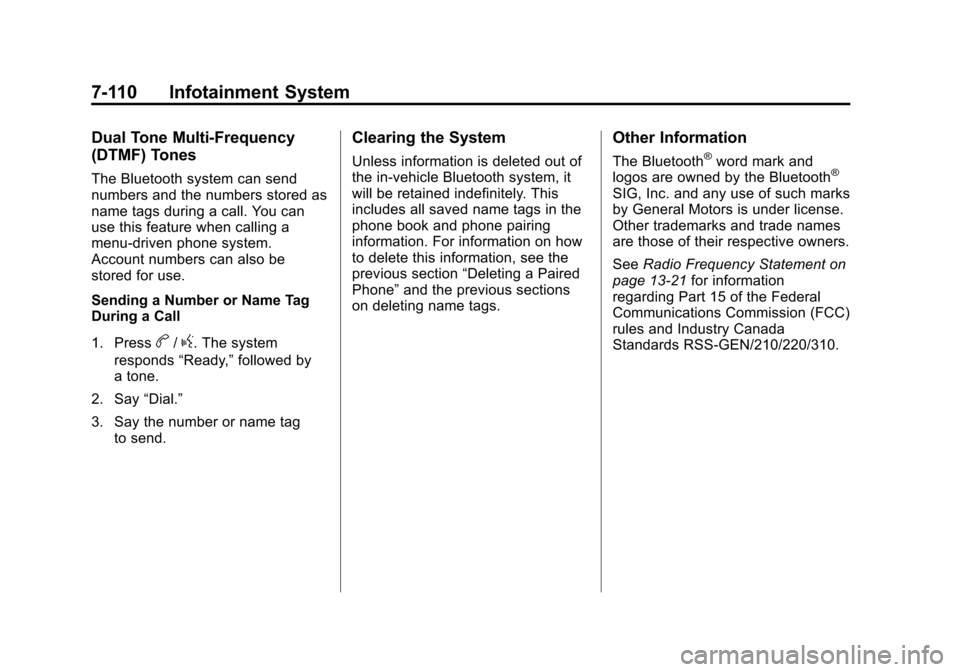 CADILLAC ESCALADE 2013 3.G Owners Manual Black plate (110,1)Cadillac Escalade/Escalade ESV Owner Manual - 2013 - CRC 2nd Edition - 10/
9/12
7-110 Infotainment System
Dual Tone Multi-Frequency
(DTMF) Tones
The Bluetooth system can send
number